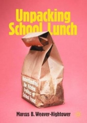 Unpacking School Lunch : Understanding the Hidden Politics of School Food