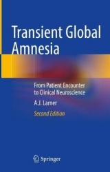 Transient Global Amnesia : From Patient Encounter to Clinical Neuroscience