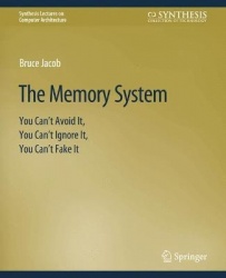 The Memory System - You Can't Avoid It, You Can't Ignore It, You Can't Fake It