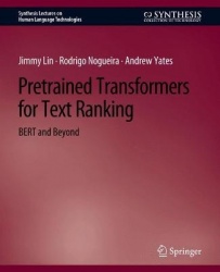 Pretrained Transformers for Text Ranking : BERT and Beyond