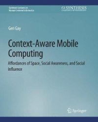 Context-Aware Mobile Computing - Affordances of Space, Social Awareness, and Social Influence