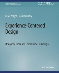 Experience-Centered Design - Designers, Users, and Communities in Dialogue
