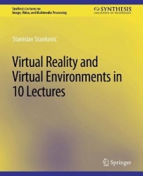Virtual Reality and Virtual Environments in 10 Lectures