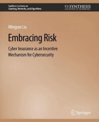 Embracing Risk : Cyber Insurance as an Incentive Mechanism for Cybersecurity
