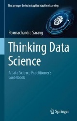 Thinking Data Science : A Data Science Practitioner’s Guide