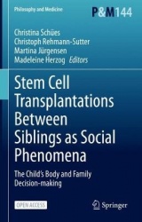 Stem Cell Transplantations Between Siblings as Social Phenomena : The Child’s Body and Family Decision-making