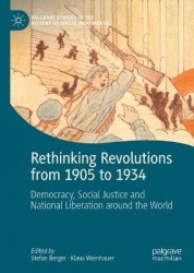 Rethinking Revolutions from 1905 to 1934 : Democracy, Social Justice and National Liberation around the World