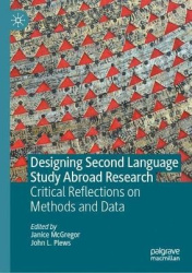 Designing Second Language Study Abroad Research - Critical Reflections on Methods and Data