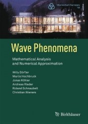 Wave Phenomena : Mathematical Analysis and Numerical Approximation