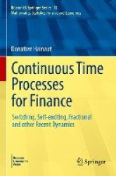 Continuous Time Processes for Finance - Switching, Self-exciting, Fractional and other Recent Dynamics