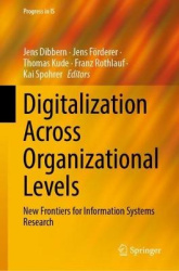 Digitalization Across Organizational Levels : New Frontiers for Information Systems Research