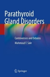 Parathyroid Gland Disorders - Controversies and Debates