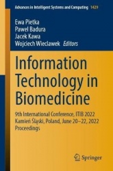 Information Technology in Biomedicine : 9th International Conference, ITIB 2022 Kamień Śląski, Poland, June 20–22,
