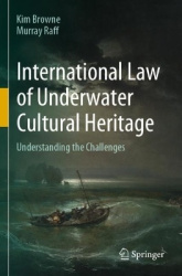 International Law of Underwater Cultural Heritage - Understanding the Challenges