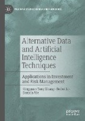 Alternative Data and Artificial Intelligence Techniques - Applications in Investment and Risk Management
