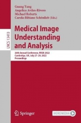 Medical Image Understanding and Analysis : 26th Annual Conference, MIUA 2022, Cambridge, UK, July 27–29, 2022, Proceedings