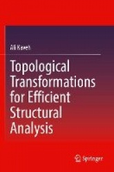 Topological Transformations for Efficient Structural Analysis