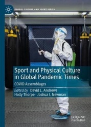 Sport and Physical Culture in Global Pandemic Times : COVID Assemblages