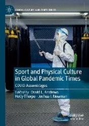Sport and Physical Culture in Global Pandemic Times : COVID Assemblages