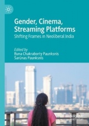 Gender, Cinema, Streaming Platforms - Shifting Frames in Neoliberal India
