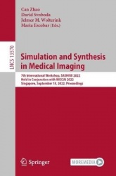 Simulation and Synthesis in Medical Imaging : 7th International Workshop, SASHIMI 2022, Held in Conjunction with MICCAI