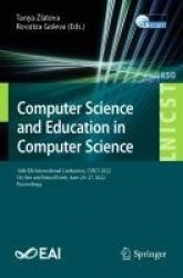 Computer Science and Education in Computer Science : 18th EAI International Conference, CSECS 2022, On-Site and Virtual
