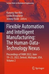 Flexible Automation and Intelligent Manufacturing: The Human-Data-Technology Nexus : Proceedings of FAIM 2022, June