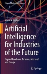 Artificial Intelligence for Industries of the Future : Beyond Facebook, Amazon, Microsoft and Google