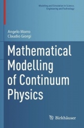 Mathematical Modelling of Continuum Physics