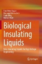 Biological Insulating Liquids : New Insulating Liquids for High Voltage Engineering
