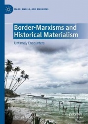 Border-Marxisms and Historical Materialism - Untimely Encounters