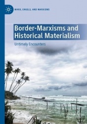 Border-Marxisms and Historical Materialism - Untimely Encounters