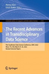 The Recent Advances in Transdisciplinary Data Science : First Southwest Data Science Conference, SDSC 2022, Waco, TX, USA,