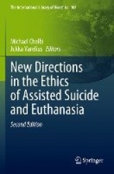 New Directions in the Ethics of Assisted Suicide and Euthanasia