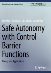 Safe Autonomy with Control Barrier Functions - Theory and Applications