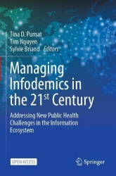 Managing Infodemics in the 21st Century - Addressing New Public Health Challenges in the Information Ecosystem