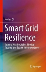 Smart Grid Resilience : Extreme Weather, Cyber-Physical Security, and System Interdependency