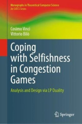 Coping with Selfishness in Congestion Games - Analysis and Design via LP Duality