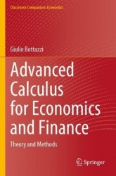 Advanced Calculus for Economics and Finance : Theory and Methods