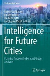 Intelligence for Future Cities : Planning Through Big Data and Urban Analytics