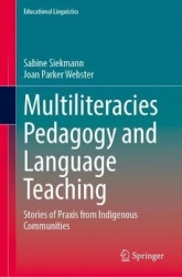 Multiliteracies Pedagogy and Language Teaching - Stories of Praxis from Indigenous Communities