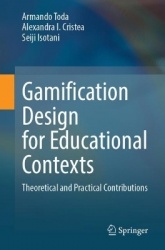 Gamification Design for Educational Contexts : Theoretical and Practical Contributions
