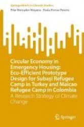 Circular Economy in Emergency Housing: Eco-Efficient Prototype Design for Subaşi Refugee Camp in Turkey and Maicao Refugee