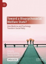 Toward a Biopsychosocial Welfare State? - How Medicine and Psychology Transform Social Policy