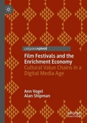 Film Festivals and the Enrichment Economy : Cultural Value Chains in a Digital Media Age