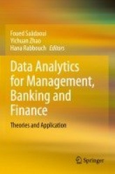 Data Analytics for Management, Banking and Finance - Theories and Application