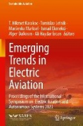 Emerging Trends in Electric Aviation : Proceedings of the International Symposium on Electric Aviation and Autonomous