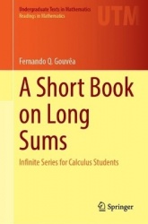 A Short Book on Long Sums : Infinite Series for Calculus Students