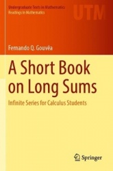 A Short Book on Long Sums : Infinite Series for Calculus Students
