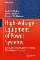High-Voltage Equipment of Power Systems - Design, Principles of Operation, Testing, Monitoring and Diagnostics